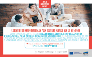 AMI - Améliorer l’accès à l’information, au conseil et à l’accompagnement pour une meilleure orientation au cœur du projet professionnel et tout au long de la vie